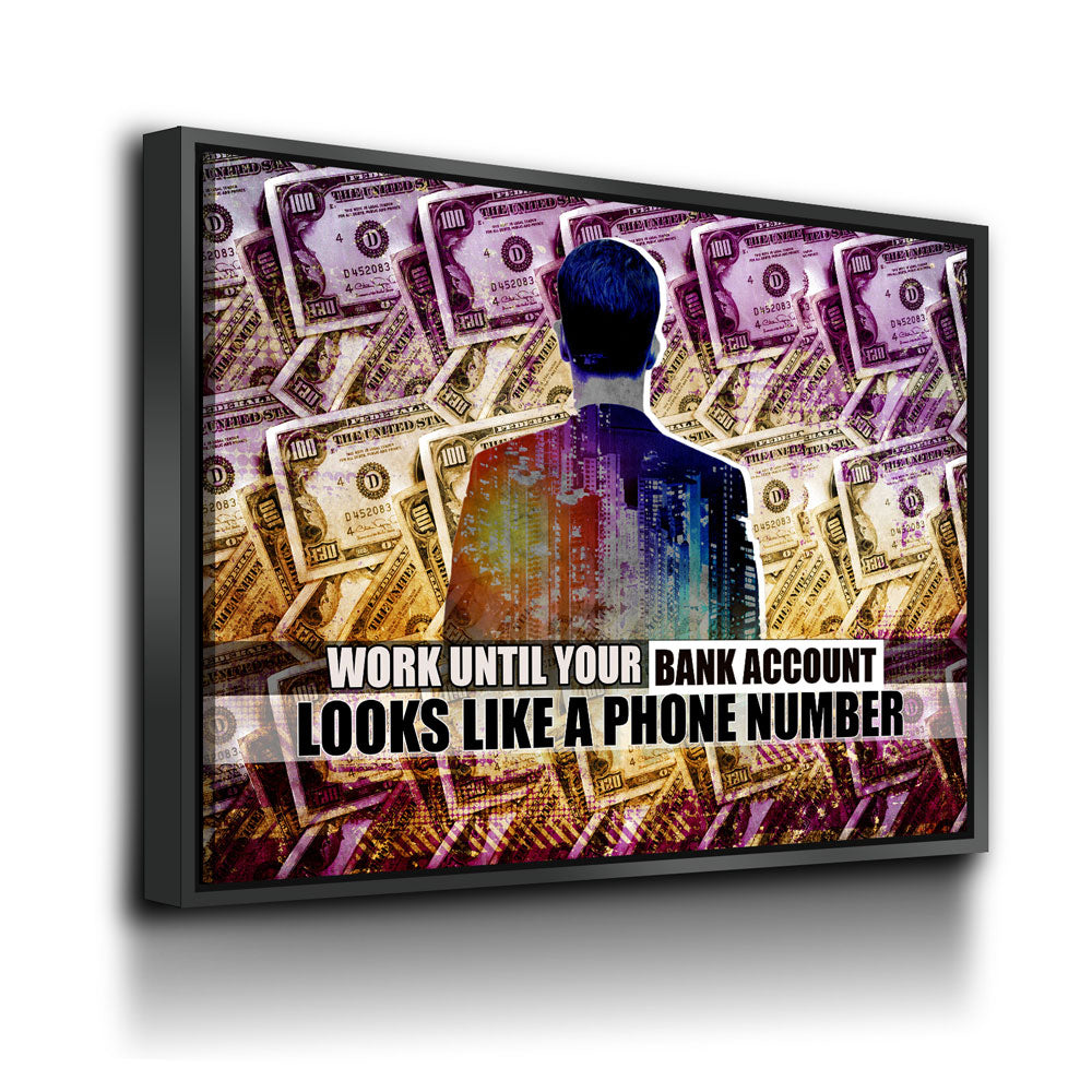 Work Until Your Bank Account Looks Like A Phone Number Canvas Wall Art, Motivational Canvas Art Home Office Decor Hustle Motivational