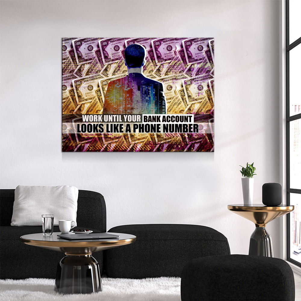 Work Until Your Bank Account Looks Like A Phone Number Canvas Wall Art, Motivational Canvas Art Home Office Decor Hustle Motivational