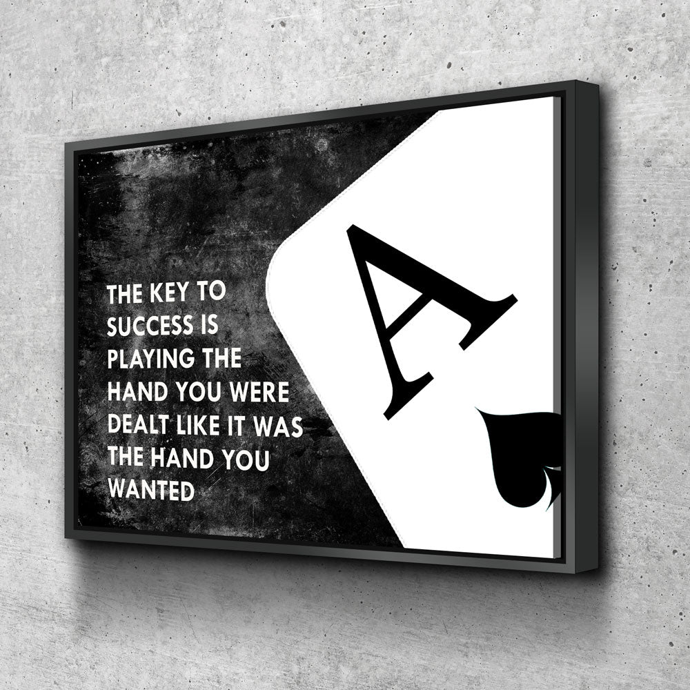 The Key To Success Is Playing The Hand You Were Dealt Canvas Wall Art, Ace Of Spades Motivational Decor