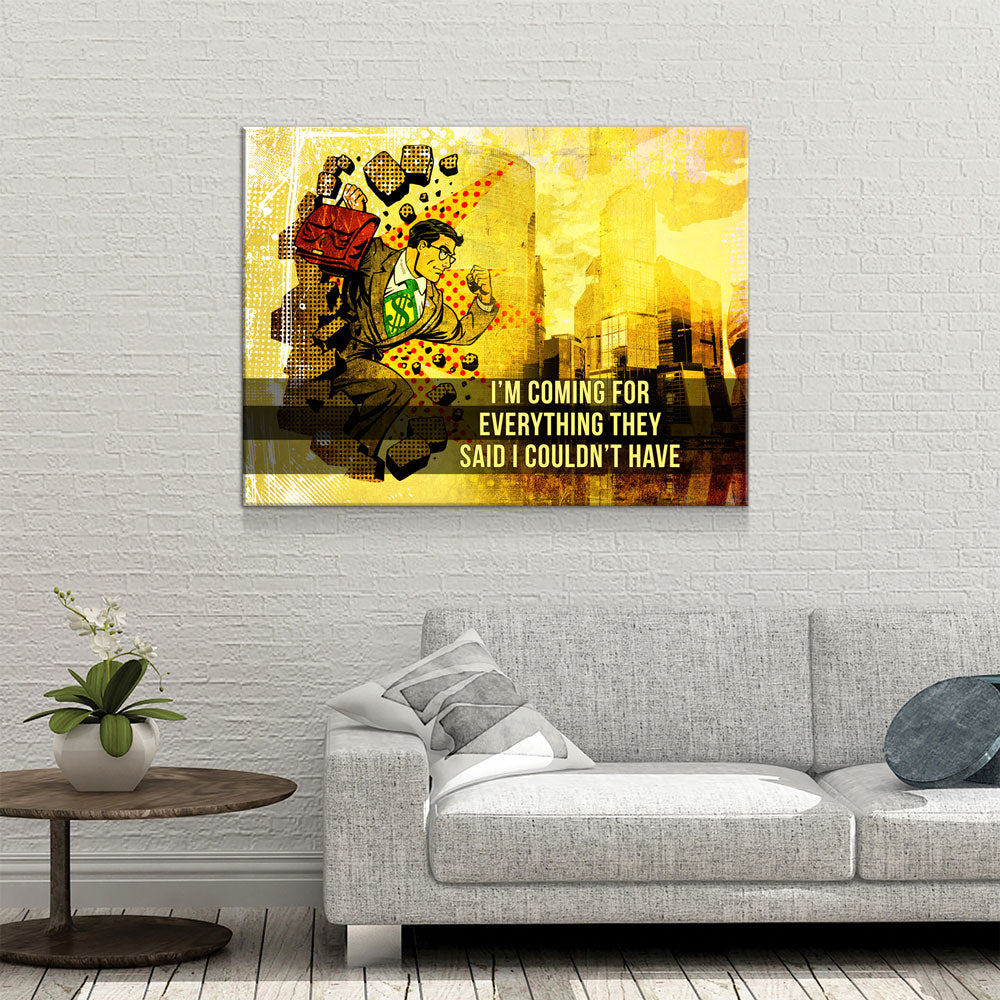 Coming For Everything They Said I Couldn't Have Canvas Wall Art, Pop Art, Comic Art, Motivational Art, Motivational Wall Decor, Office
