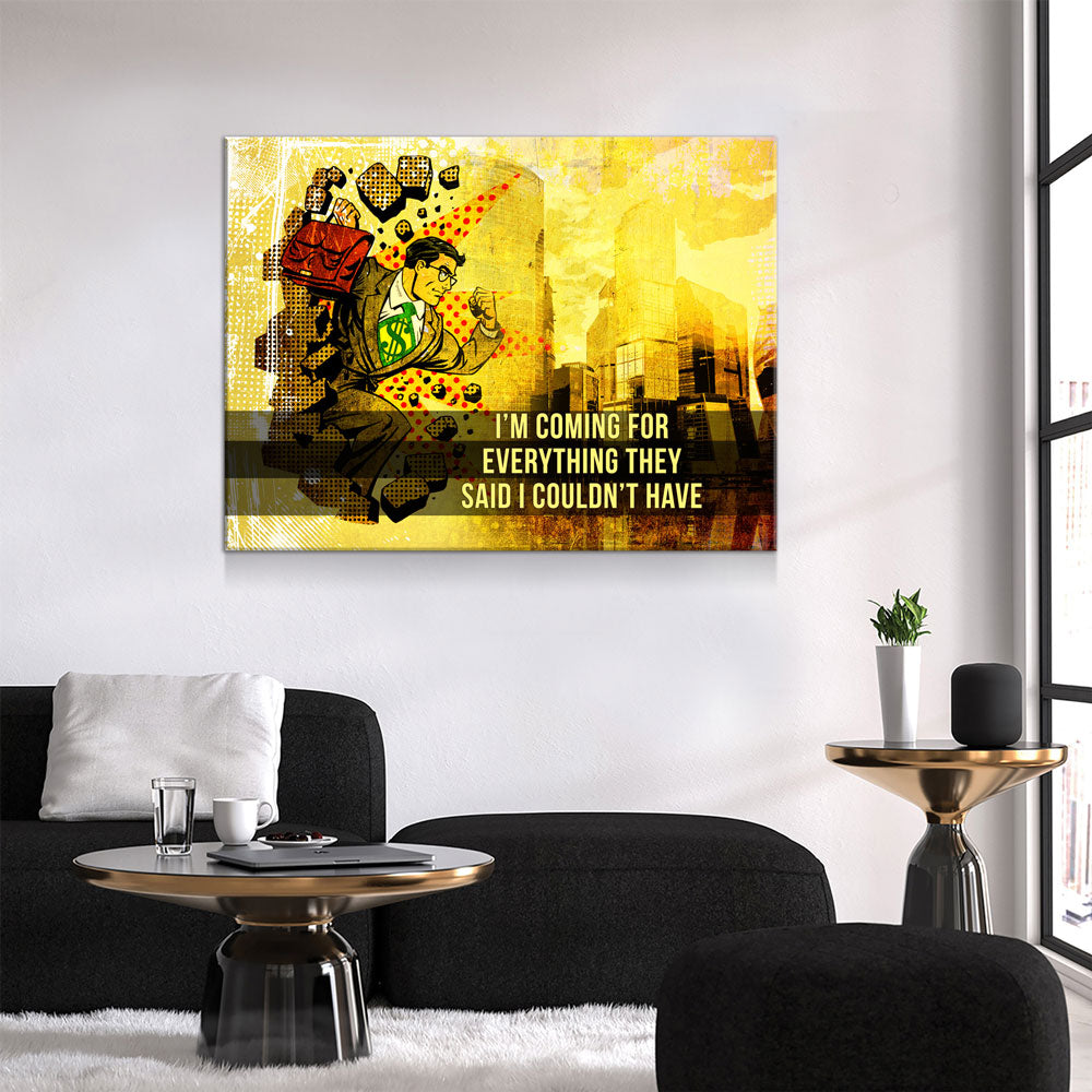 Coming For Everything They Said I Couldn't Have Canvas Wall Art, Pop Art, Comic Art, Motivational Art, Motivational Wall Decor, Office