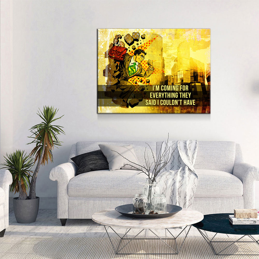 Coming For Everything They Said I Couldn't Have Canvas Wall Art, Pop Art, Comic Art, Motivational Art, Motivational Wall Decor, Office