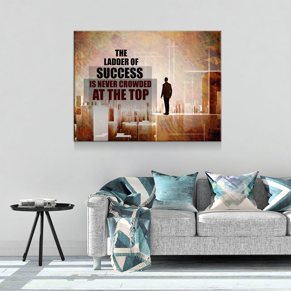 The Ladder Of Success Is Never Crowded At The Top Canvas Wall Art, Motivational Wall Decor