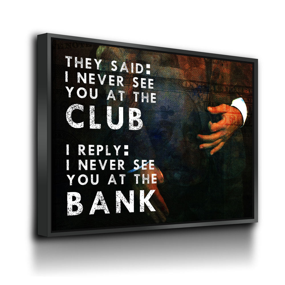 Never See You At The Club Canvas Wall Art Motivational Wall Decor, Office Decor