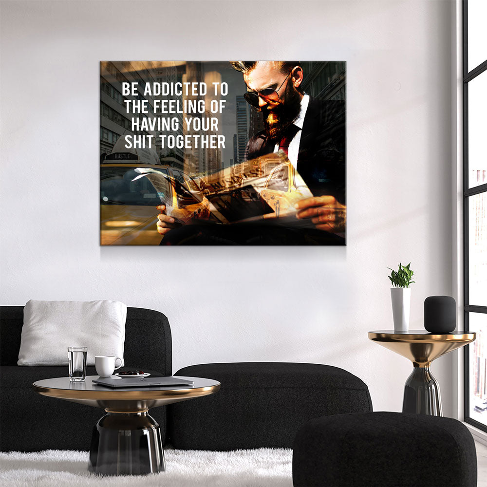 Be Addicted To The Feeling Of Your Shit Together Canvas Wall Art, Motivational Art