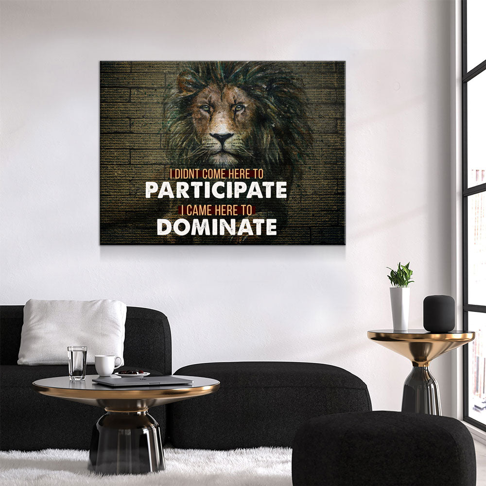 Came Here To Dominate Motivational Canvas Wall Art, Lion Wall Art