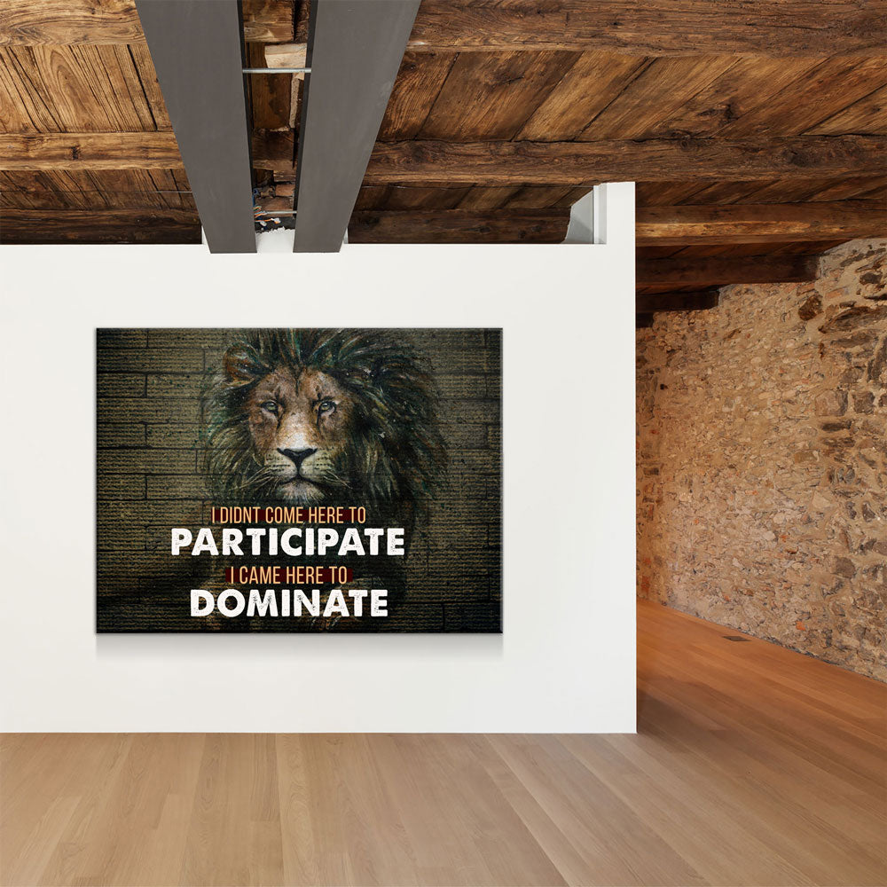 Came Here To Dominate Motivational Canvas Wall Art, Lion Wall Art