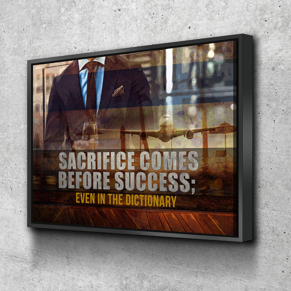 Sacrifice Comes Before Success Even In The Dictionary Canvas Wall Art, Motivational Wall Decor, Success Quotes, Motivational Quotes