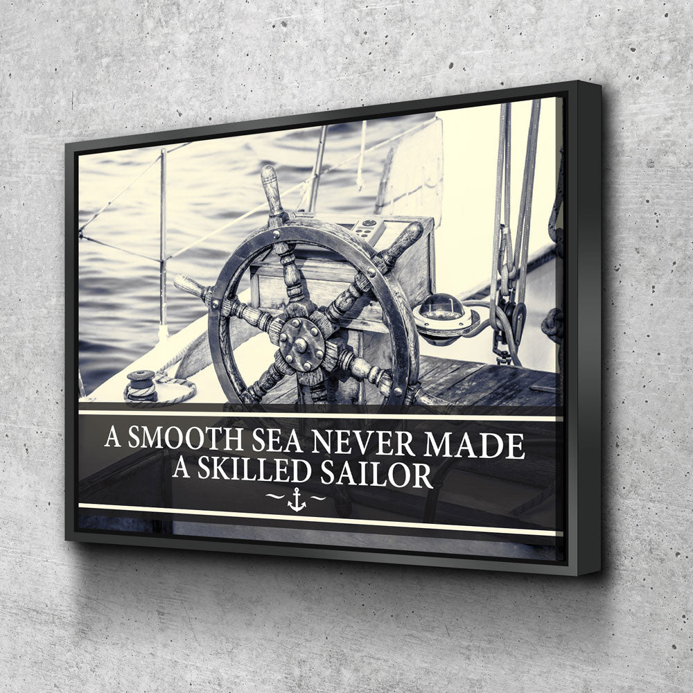 Smooth Sea Never Made A Skilled Sailor Framed Wall Art, Motivational Decor