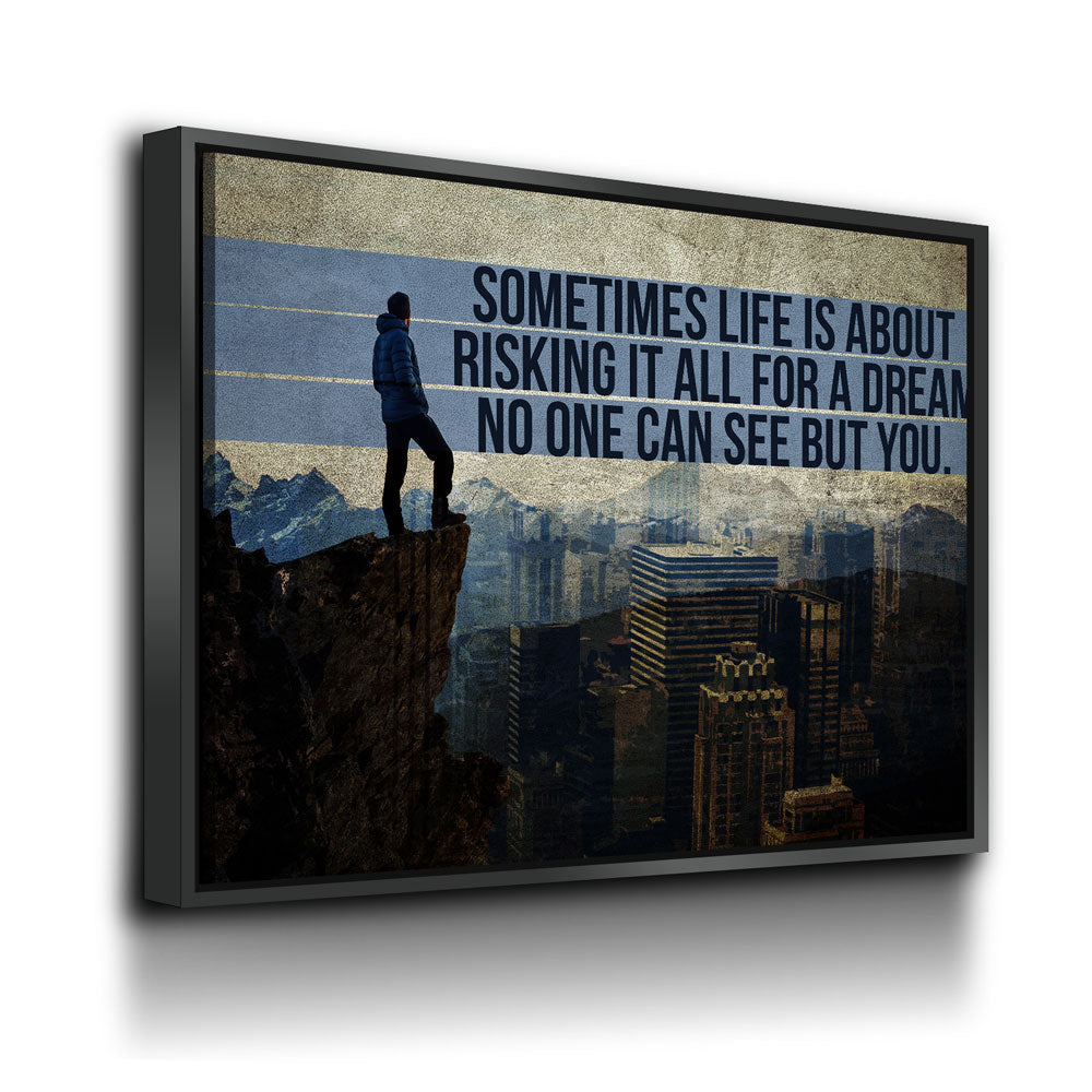 Risking It All For A Dream No one Can See But You Canvas Wall Art, Motivational Wall Decor