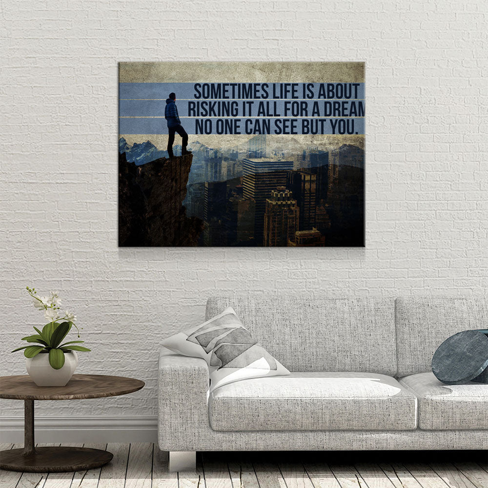 Risking It All For A Dream No one Can See But You Canvas Wall Art, Motivational Wall Decor