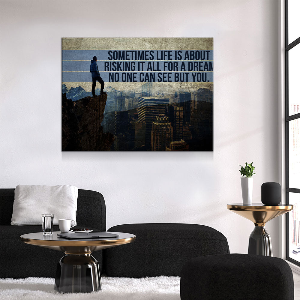 Risking It All For A Dream No one Can See But You Canvas Wall Art, Motivational Wall Decor