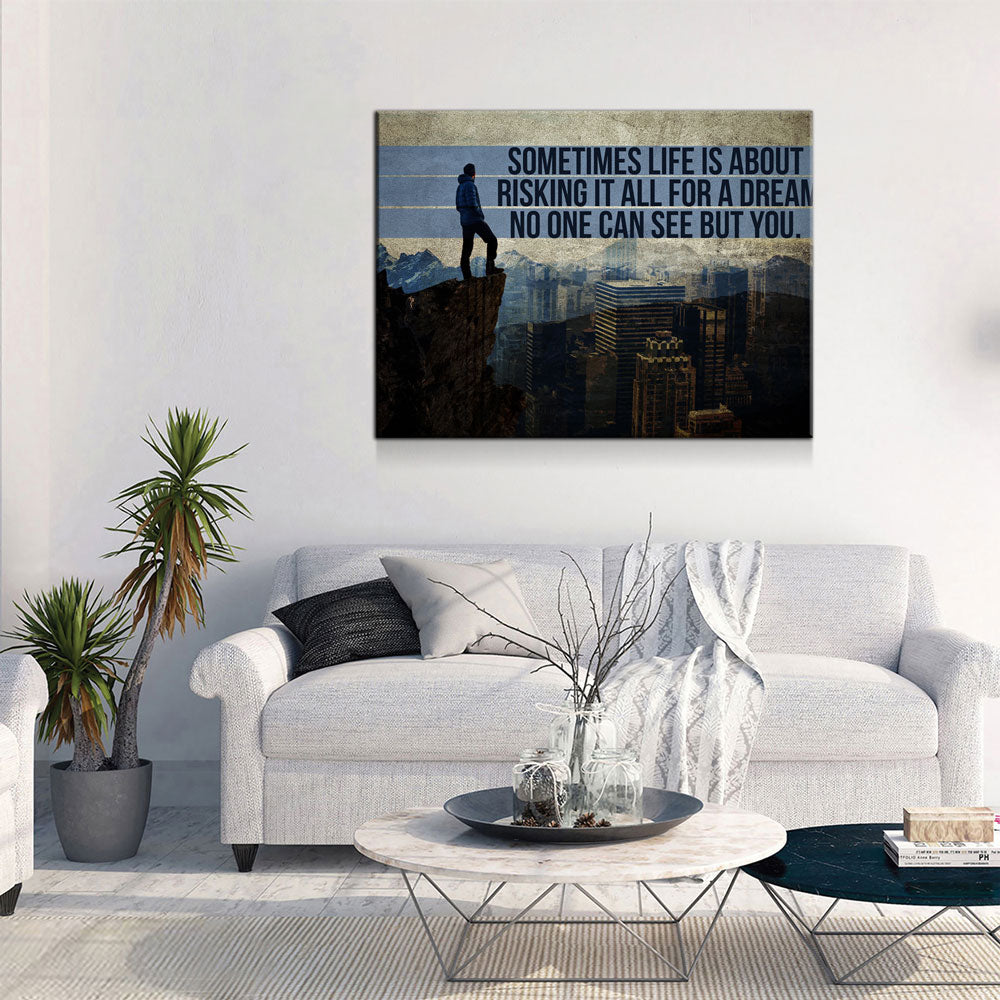 Risking It All For A Dream No one Can See But You Canvas Wall Art, Motivational Wall Decor