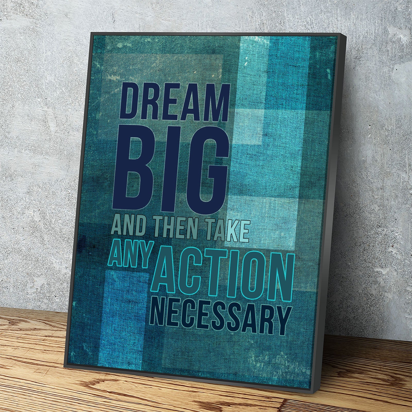 Dream Big And Then Take Any Action Necessary Motivational Canvas Wall Art, Motivational Decor, Motivational Sign, Office Decor