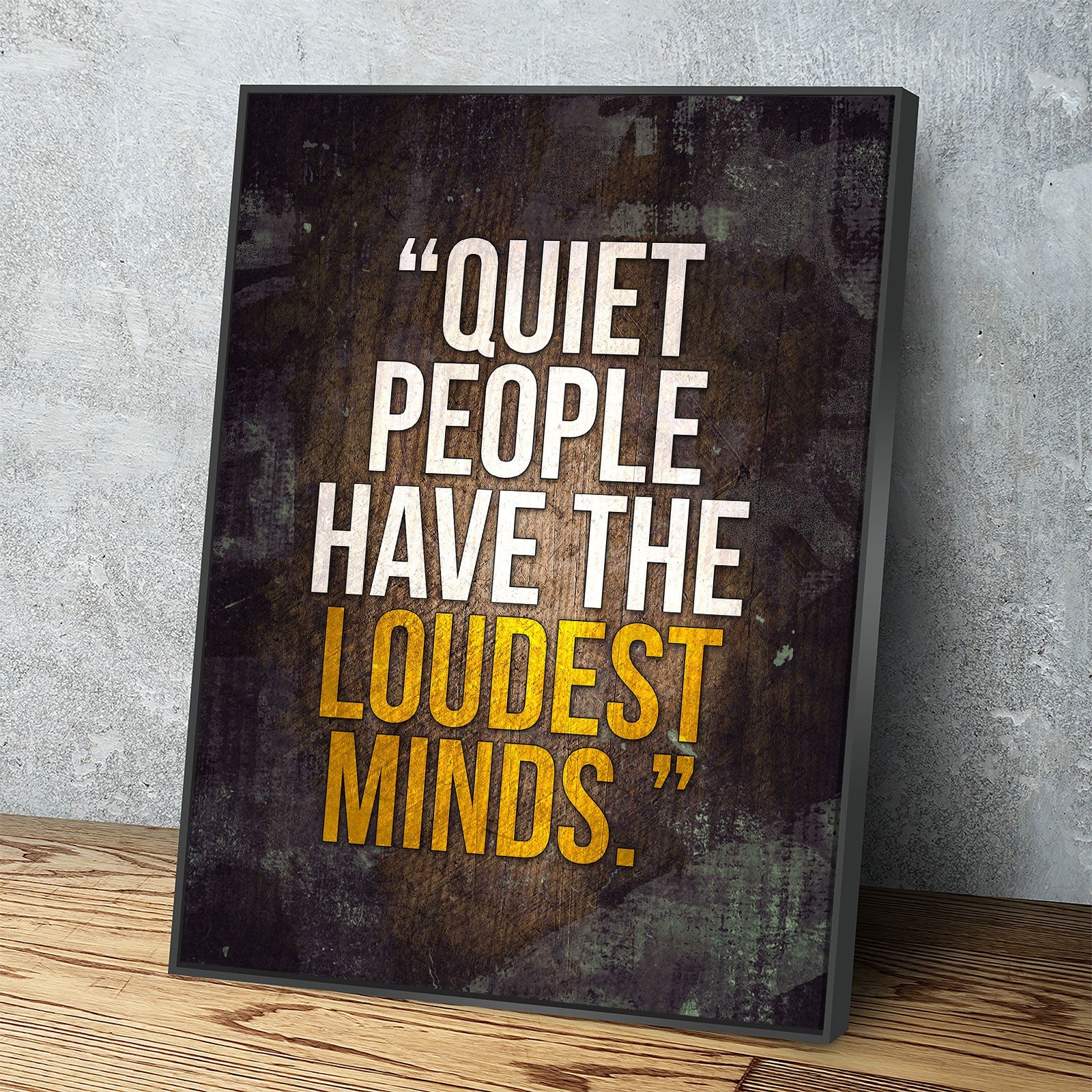 Quiet People Have The Loudest Minds Motivational Canvas Wall Art, Motivational Wall Decor