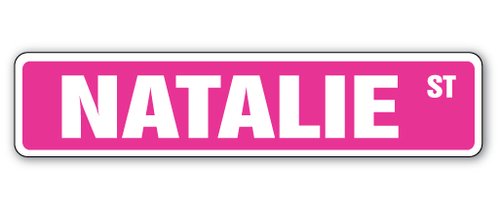 SignJoker] Natalie Street Sign Great Gift Idea 100s of Names to Choose from! Wall Plaque Decoration