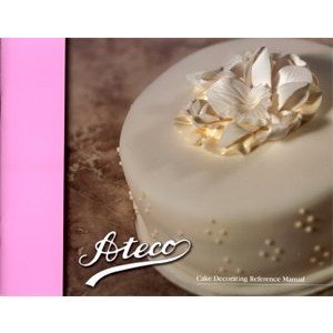 Ateco Cake Decorating Reference Manual