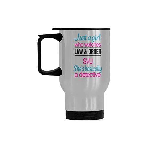Travel Coffee Mug Just A Girl Who Watches Law And Order Svu She Basically A Detective Water Coffee Cup Stainless Steel Tea Cup 1