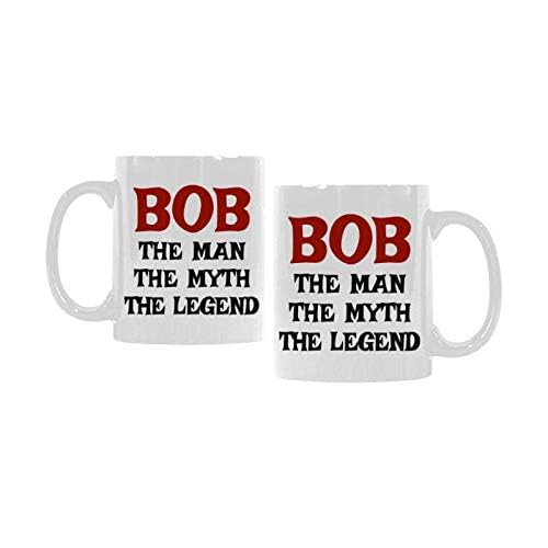 Funny 11 Oz White Ceramic Bob The Man The Myth The Legend Coffee Mug Or Office Tea Cups For Funny Bob Gift Mug