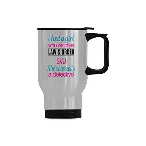 Travel Coffee Mug Just A Girl Who Watches Law And Order Svu She Basically A Detective Water Coffee Cup Stainless Steel Tea Cup 1