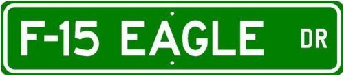 F-15 F15 EAGLE Street Sign Aluminum