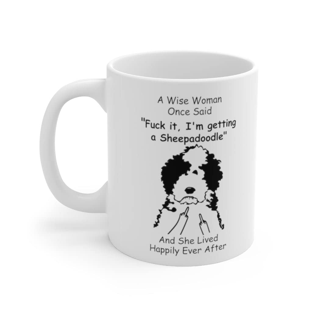 Funny Sheepadoodle Dog Mom Gifts For Women Puppy Lovers Mother 'S Day 2024 A Wise Woman Once Said Coffee Mug With Fun Quotes Cer