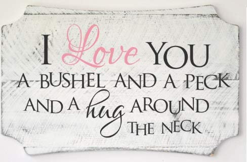 I Love You a Bushel and A Peck Wood Sign 12x20