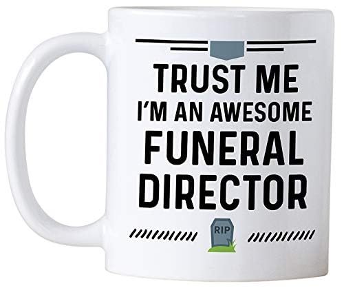 Casitika Mortician Gifts. Funny Funeral Director 11 Oz Ceramic Coffee Mug. Trust Me I'M An Awesome Funeral Director.