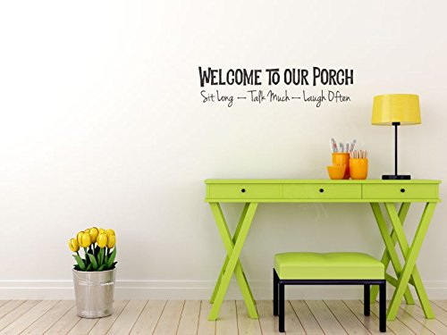 Welcome To Our Porch Sit Talk Laugh Quote Decals For Wall - Entryway Decor For Wall - Die-Cut Vinyl Wall Art - Wall Stickers Quo