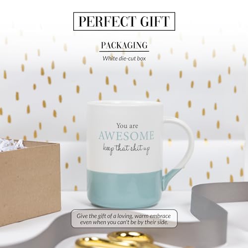 Pavilion - You Are Awesome Keep That Shit Up - 18 Oz Stoneware Coffee Mug Tea Cup Bestie Best Friend Coworker Girlfriend Wife En