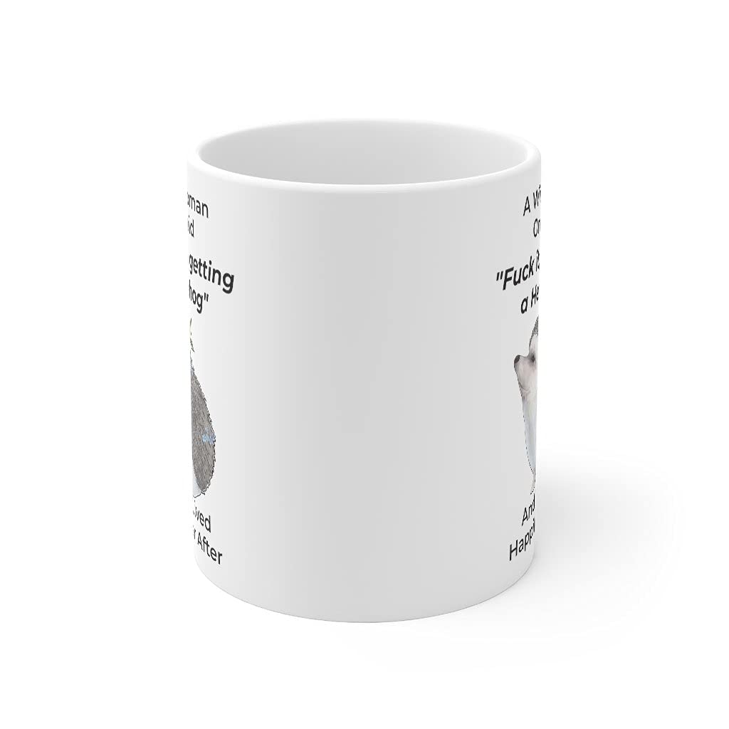 Funny Hedgehog Gifts For Women Animals Lovers Pets Mom Mother 'S Day 2024 A Wise Woman Once Said Coffee Mug With Fun Quotes Cera