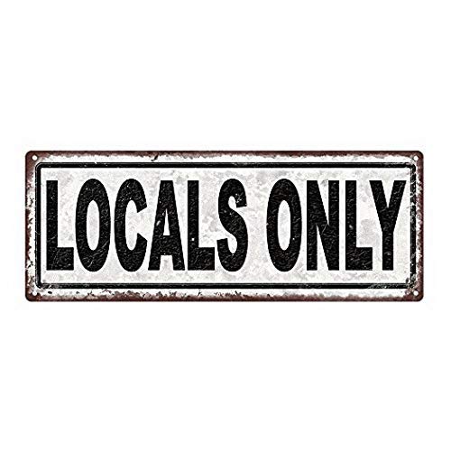 Locals Only Funny Tin Sign Bar Pub Garage Diner Cafe Home Wall Decor Home Decor Art Poster Retro Vintage 4 X 16 Inches