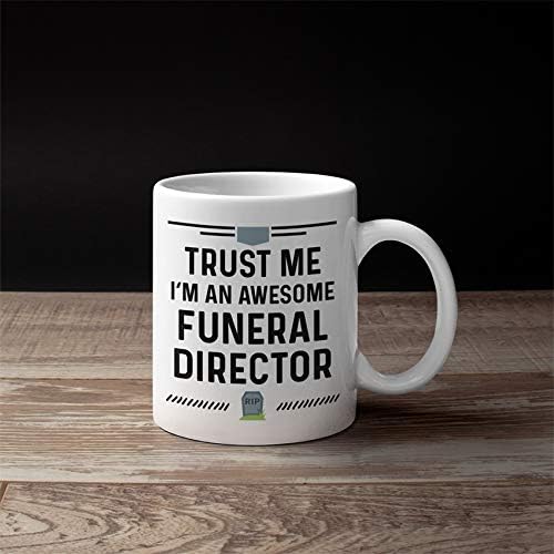 Casitika Mortician Gifts. Funny Funeral Director 11 Oz Ceramic Coffee Mug. Trust Me I'M An Awesome Funeral Director.