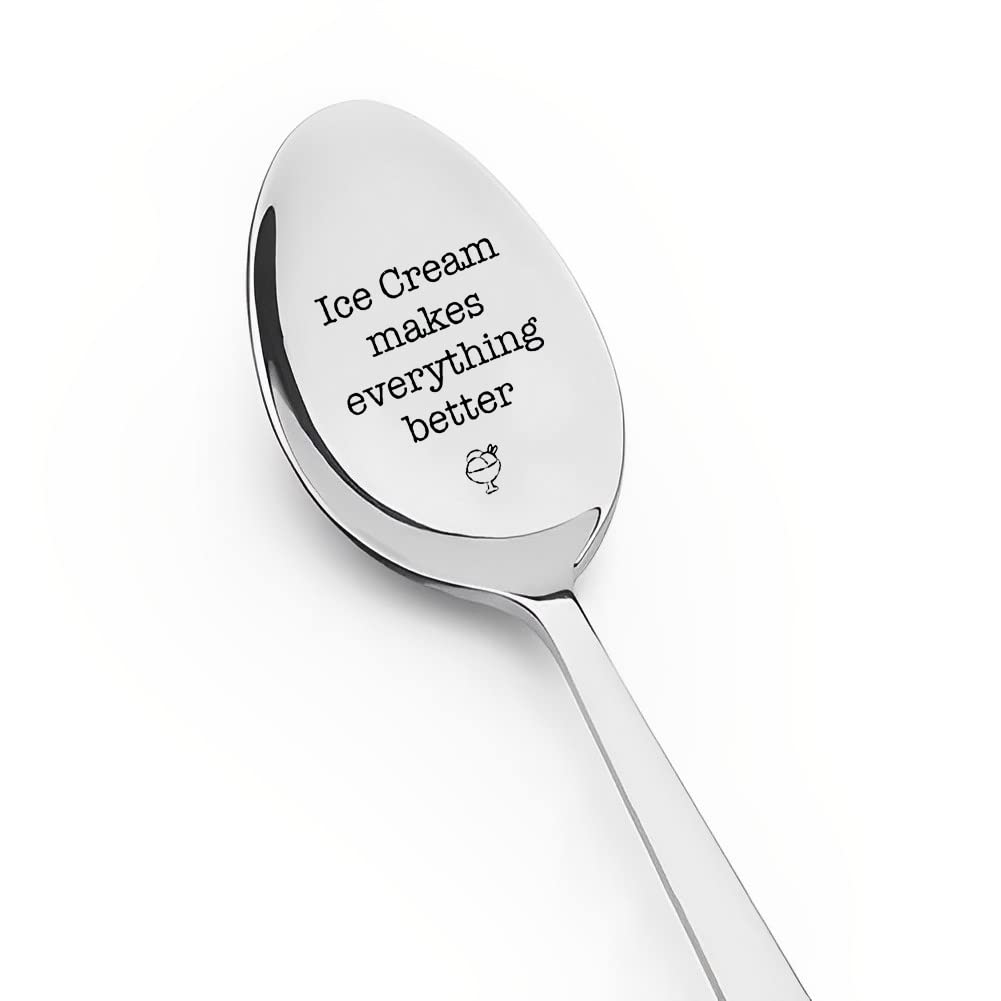 Ice Cream Makes Everything Better Spoon Gifts For Ice Cream Lover Gifts For Women Men Birthday Christmas Gifts For Friend Family