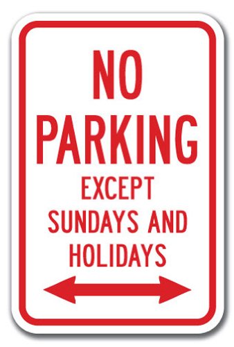 No Parking Except Sundays & Holidays Sign 12 X 18 Heavy Gauge Aluminum Signs