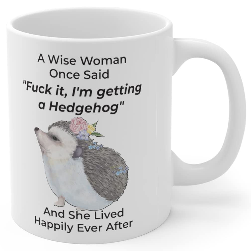Funny Hedgehog Gifts For Women Animals Lovers Pets Mom Mother 'S Day 2024 A Wise Woman Once Said Coffee Mug With Fun Quotes Cera