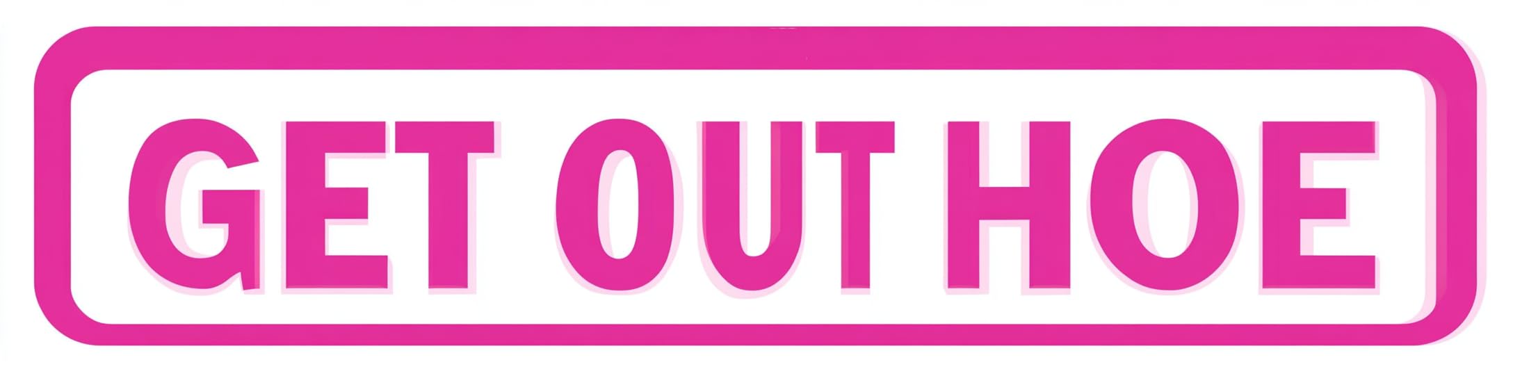 FWBOYSV Get Out Hoe Metal Sign 4x16in Funny Retro Plaque for Yard Bathroom Garage Bar Kitchen Decor Cool Room Accessories