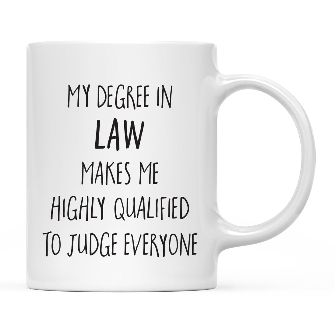 Andaz Press 11Oz. Graduation Coffee Mug Gift, My Degree In Law Makes Me Highly Qualified To Judge Everyone, 1-Pack, Includes Gif