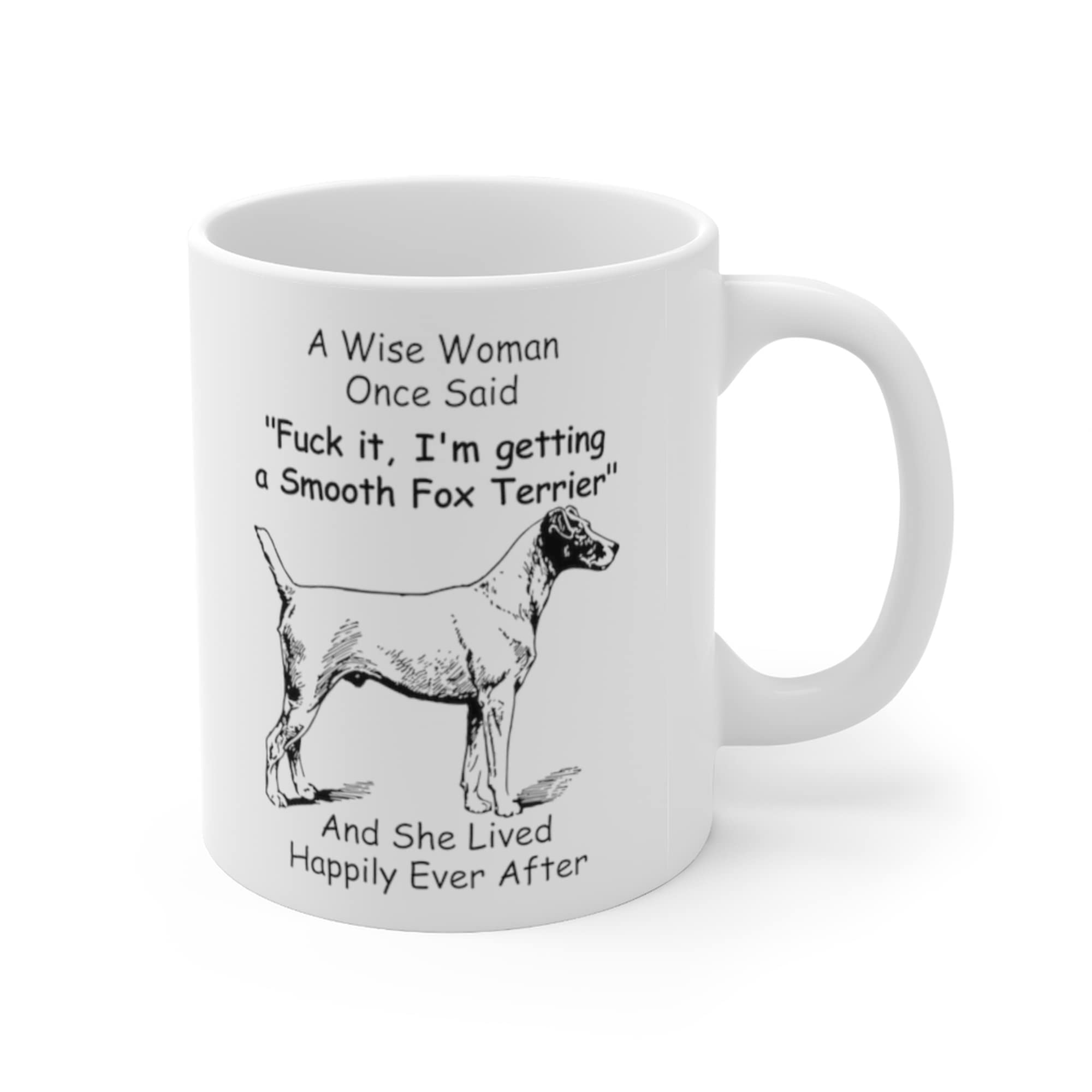 Lovesout Funny Smooth Fox Terrier Dog Mom Gifts For Women Mother 'S Day 2024 A Wise Woman Once Said Coffee Mugs With Fun Quotes