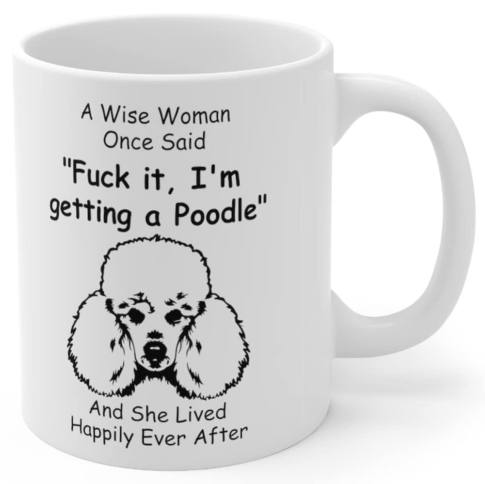 Funny Standard Poodle Dog Mom Gifts For Women Puppy Lovers Mother 'S Day 2024 A Wise Woman Once Said Coffee Mug With Fun Quotes