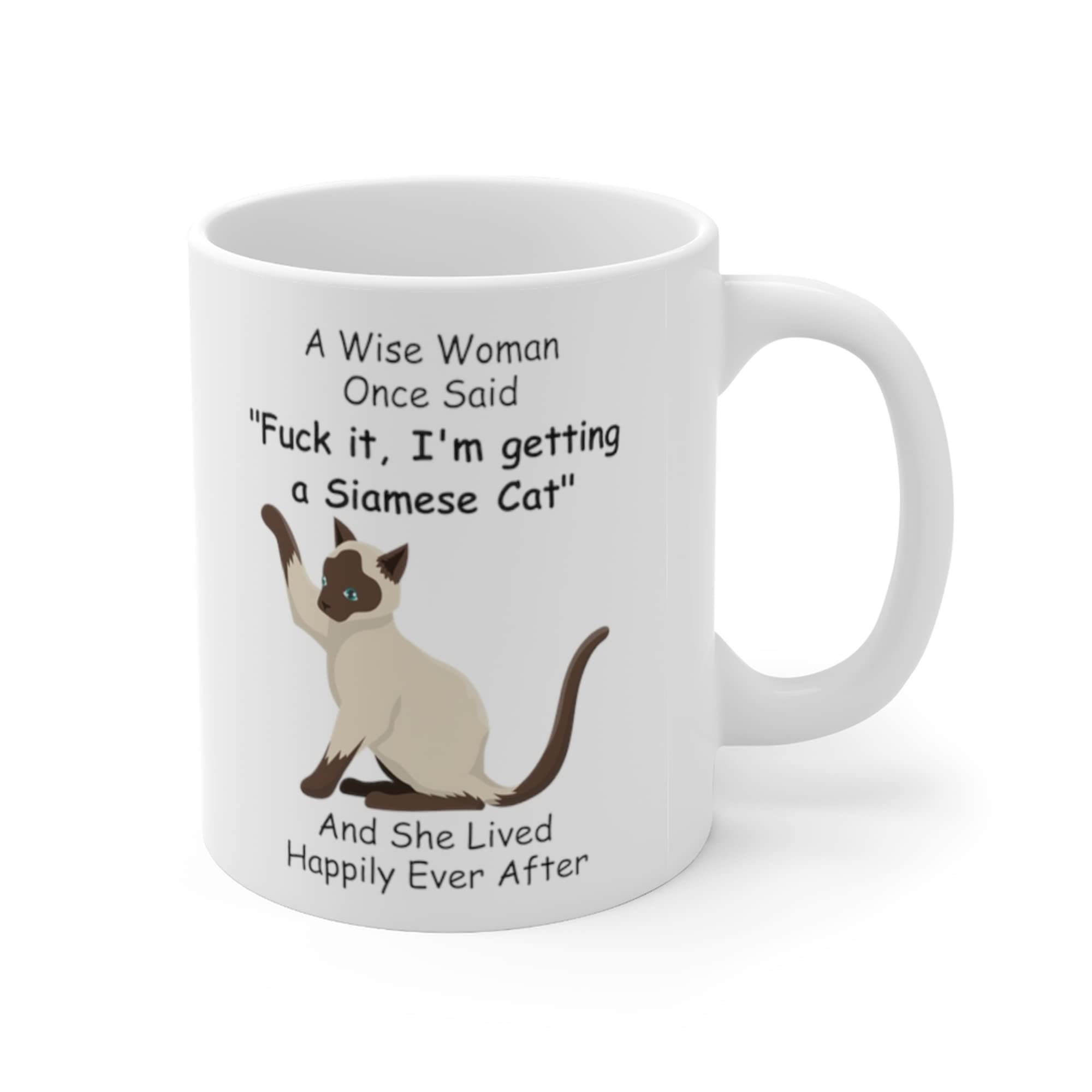 Funny Siamese Cat Gifts for Women Kitten Lovers Pets Mom Mother 's Day 2024 A Wise Woman Once Said Coffee Mug with Fun Quotes Ce