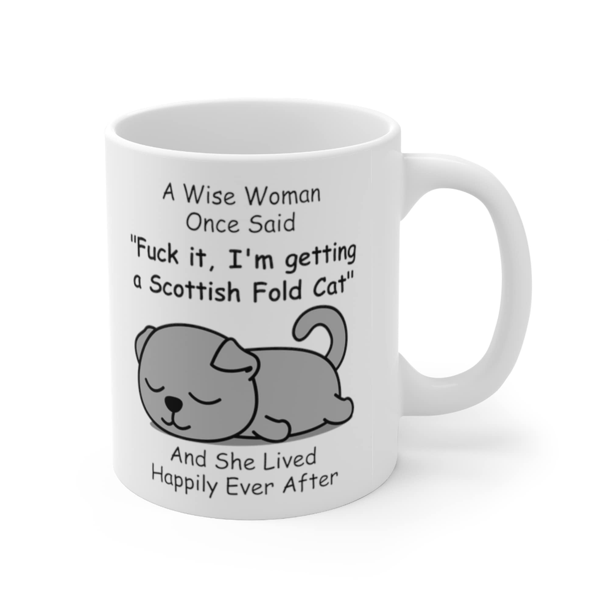 Funny Scottish Fold Cat Gifts For Women Kitten Lovers Pets Mom Mother 'S Day 2024 A Wise Woman Once Said Coffee Mug With Fun Quo