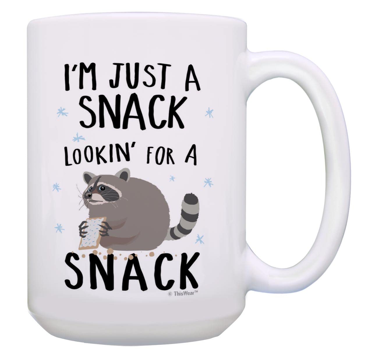 Raccoon Coffee Mug Just A Snack Lookin' For A Snack Trash Panda Mug 15-Oz Coffee Mug Tea Cup White