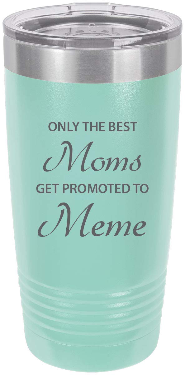Only The Best Moms Get Promoted To Meme Stainless Steel Engraved Insulated Tumbler 20 Oz Travel Coffee Mug, Teal
