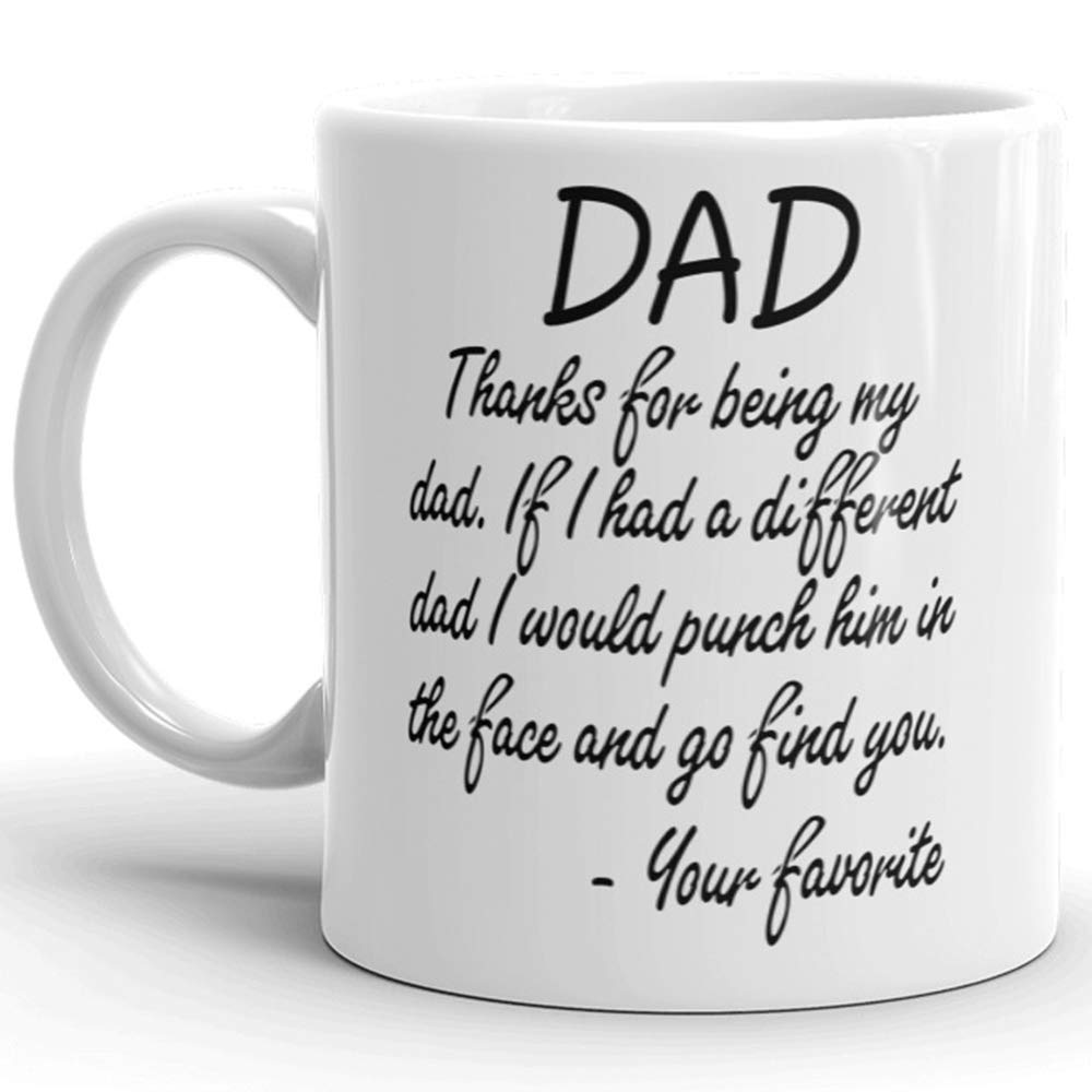 If I had a Different Dad I would Punch Him in the Face Mug, Gifts for Dad, Gag Father's Day & Birthday Present Idea From Wife, D