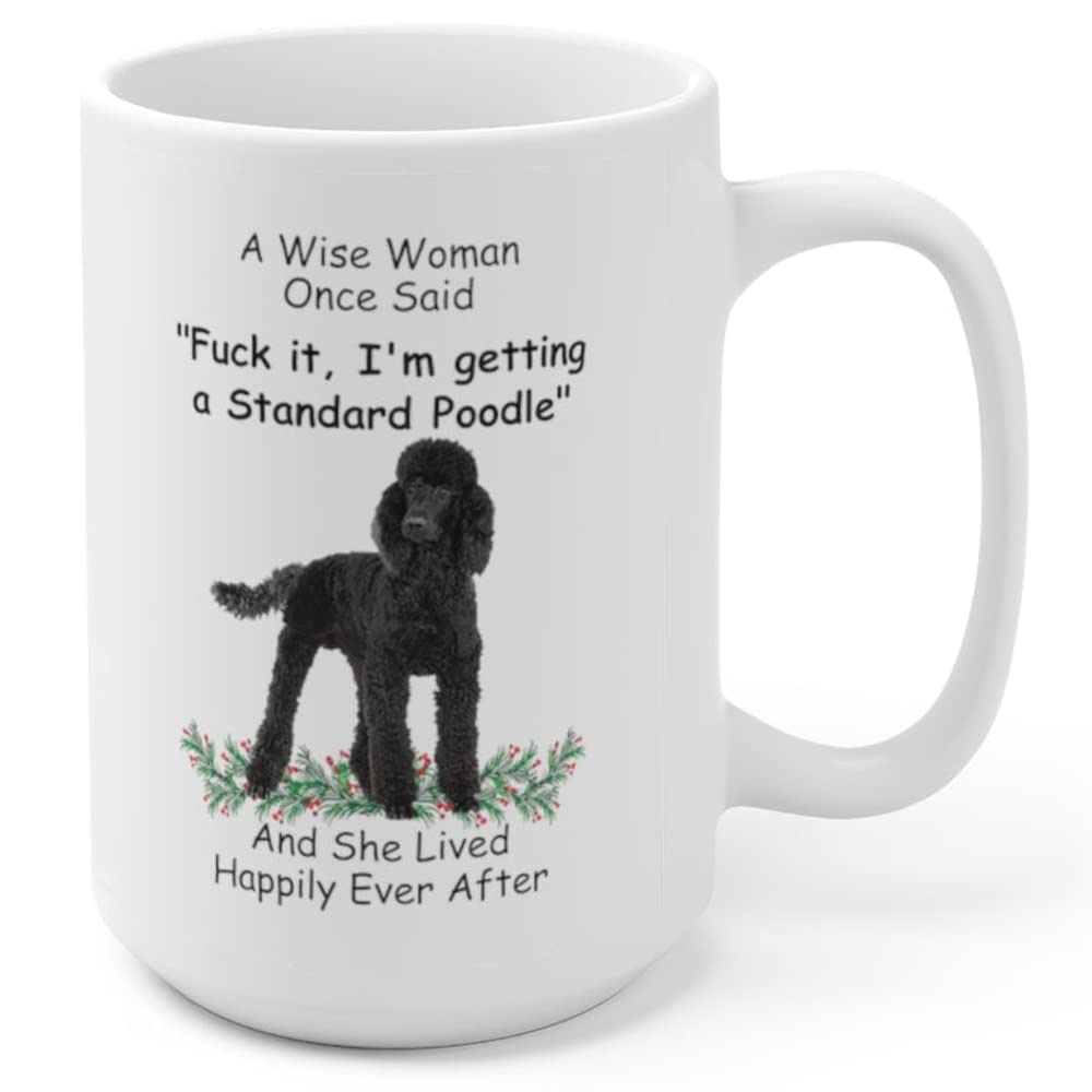 Funny Saying Gifts For Pet Lovers Standard Poodle Black Wise Woman Gift Christmas 2024 Cute Coffee Mug Ceramic White 15Oz