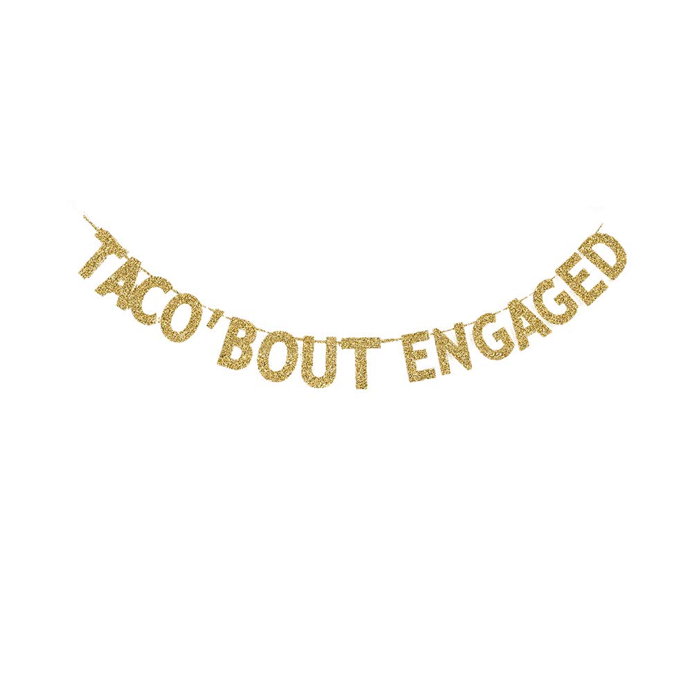 Taco 'Bout Engaged Banner, Mexician Engaged Party Sign Backdropsgold Gliter Paper Decors