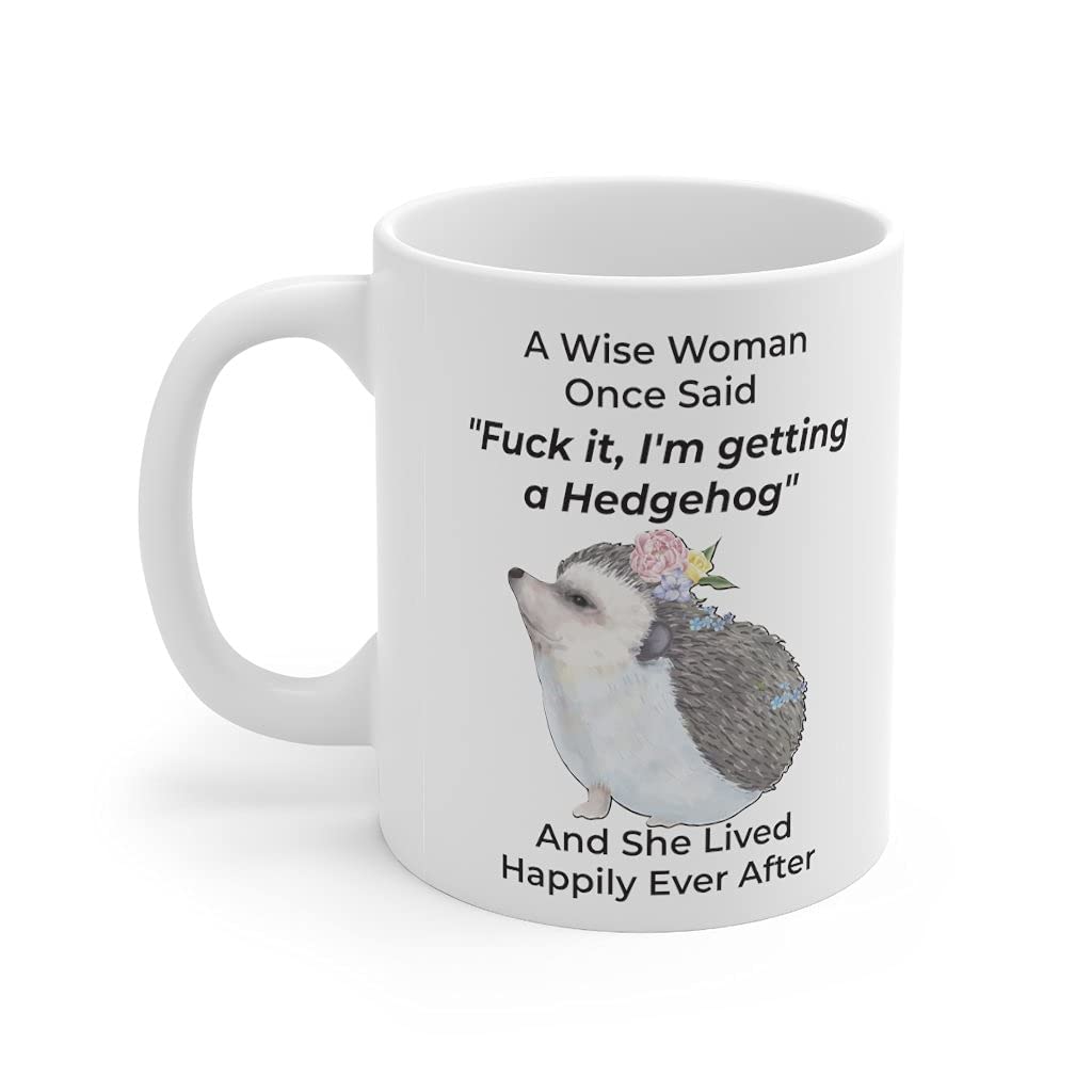 Funny Hedgehog Gifts For Women Animals Lovers Pets Mom Mother 'S Day 2024 A Wise Woman Once Said Coffee Mug With Fun Quotes Cera