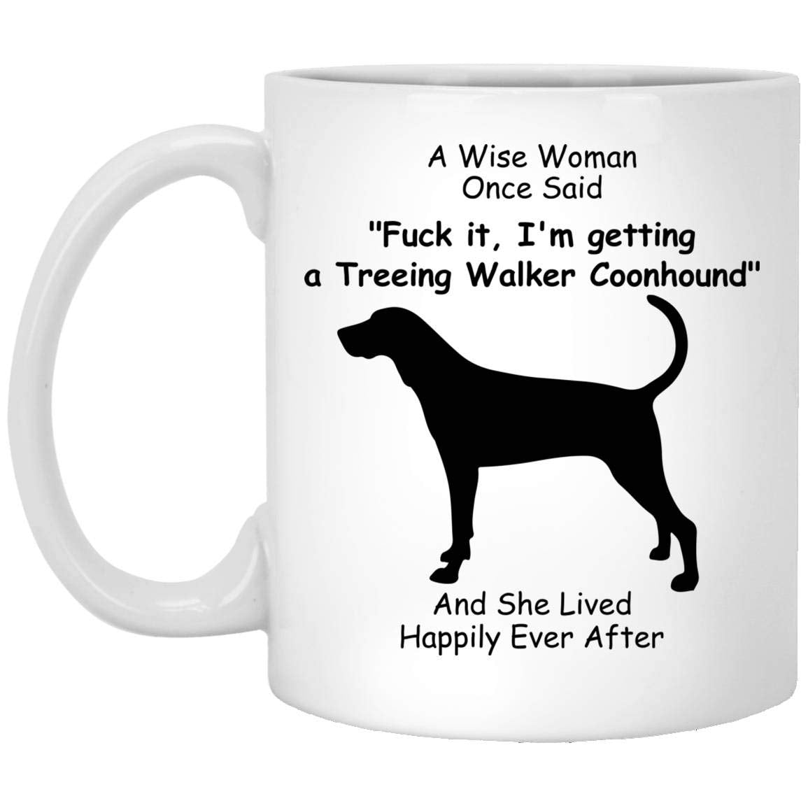 Funny Treeing Walker Coonhound Silhouette Gifts For Women Mother 'S Day 2024 A Wise Woman Once Said Coffee Mug With Fun Quotes C