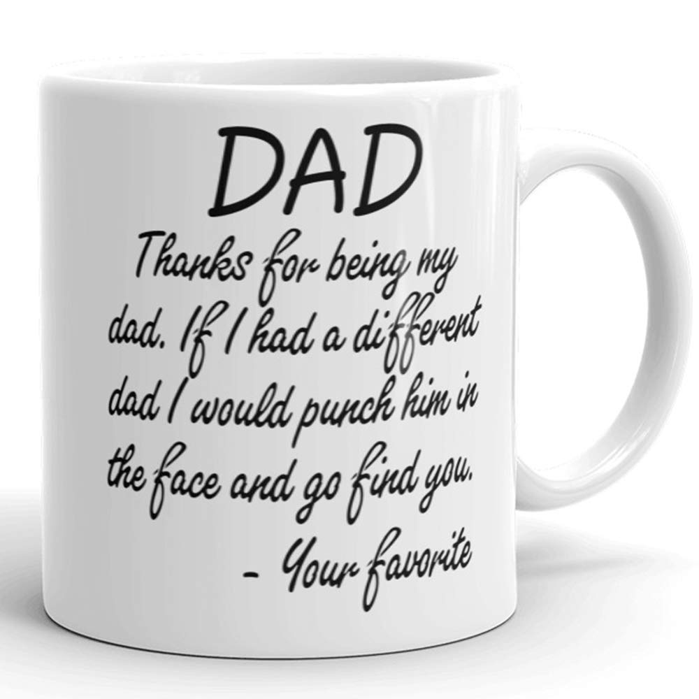 If I had a Different Dad I would Punch Him in the Face Mug, Gifts for Dad, Gag Father's Day & Birthday Present Idea From Wife, D